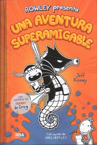 Rowley presenta una aventura superamigable/ Rowley Jefferson's Awsome Friendly Adventure