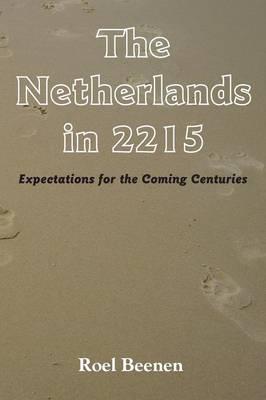 The Netherlands in 2215: Expectations for the Coming Centuries