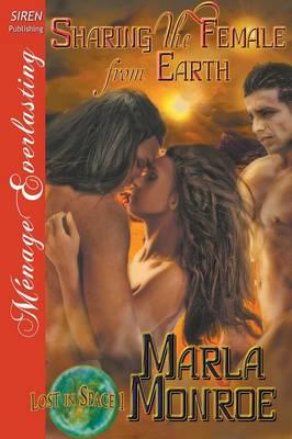 Sharing the Female from Earth [Lost in Space 1] (Siren Publishing Menage Everlasting)