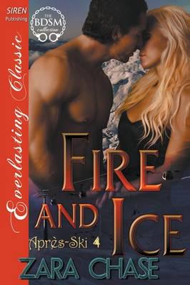 Fire and Ice [Apres-Ski 4] (Siren Publishing Everlasting Classic)