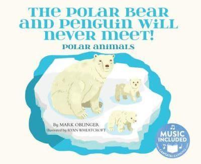 The Polar Bear and Penguin Will Never Meet!
