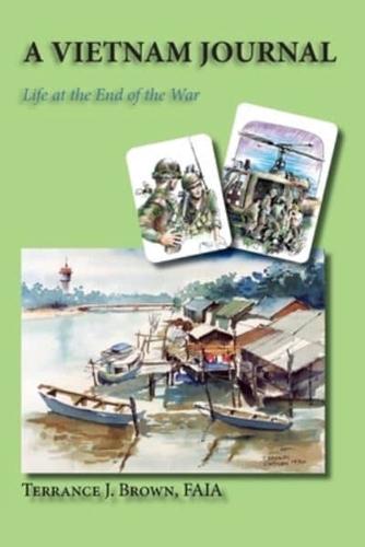 A Vietnam Journal: Life at the End of the War