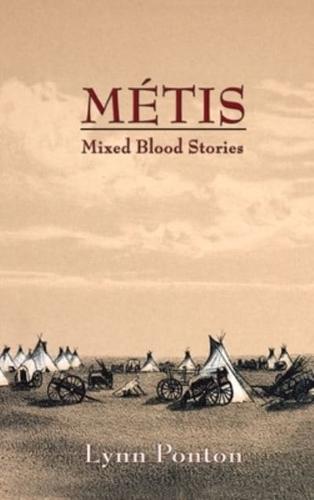 Metis: Mixed Blood Stories