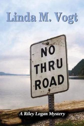 No Thru Road: A Riley Logan Mystery