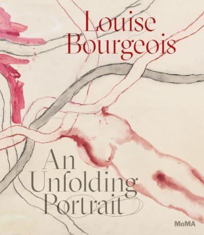 Louise Bourgeois - An Unfolding Portrait