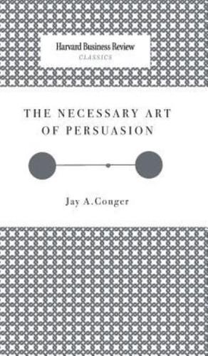 The Necessary Art of Persuasion