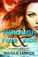 Through Fire & Sea (Entangled Teen)