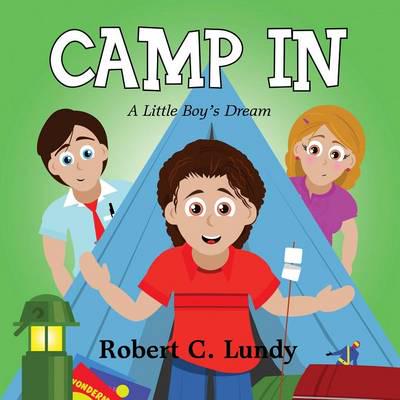 Camp In: A Little Boy's Dream