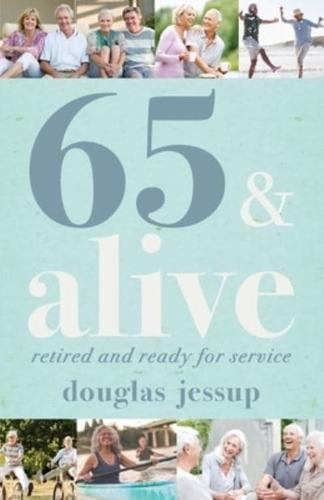 65 & Alive