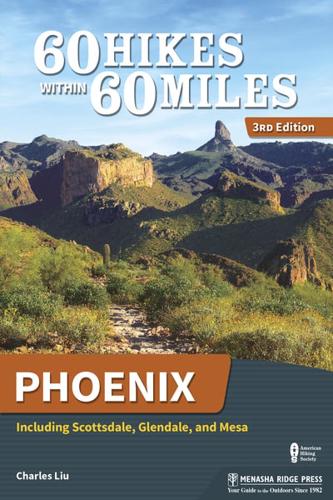 60 Hikes Within 60 Miles, Phoenix