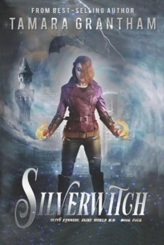 Silverwitch: An Urban Fantasy Fairy Tale