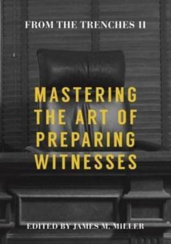 Mastering the Art of Preparing Witnesses