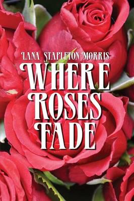 Where Roses Fade