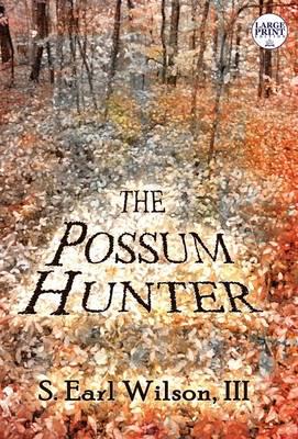 The Possum Hunter: (LARGE PRINT EDITION)