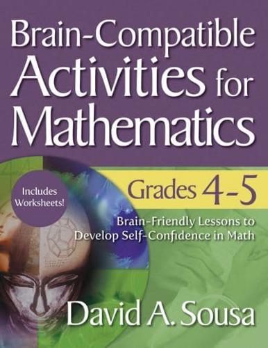 Brain-Compatible Activities for Mathematics. Grades 4-5