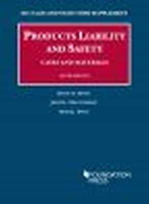 Products Liability and Safety, Cases and Materials, 2015 Case and Statutory Supplement