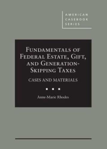 Fundamentals of Federal Estate, Gift, and Generation-Skipping Taxes