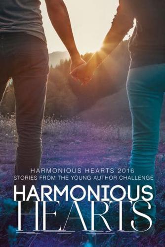 Harmonious Hearts 2016 - Stories from the Young Author Challenge Volume 3