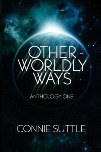 Other Worldly Ways: An Anthology