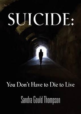 Suicide: You Don't Have to Die to Live