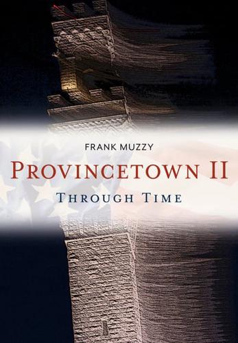 Provincetown II Through Time