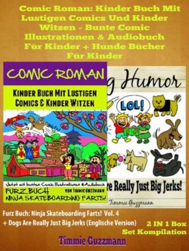 Comic Roman: Kinder Buch Mit Lustigen Comics Und Kinder Witzen - Bunte Comic Illustrationen & Audiobuch Fur Kinder + Hunde Bucher Fur Kinder: 2 In 1 Furz Buch Box Set