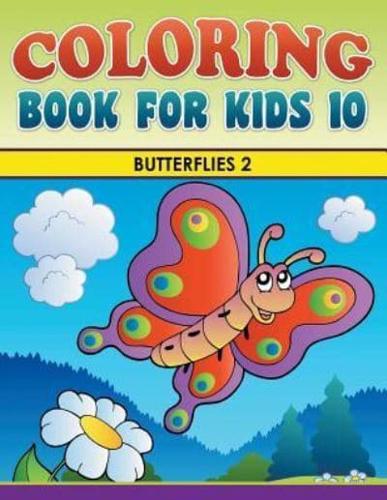 Coloring Book For Kids 10: Butterflies 2