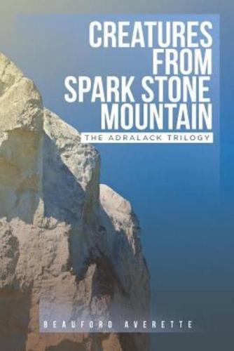 Creatures from Spark Stone Mountain