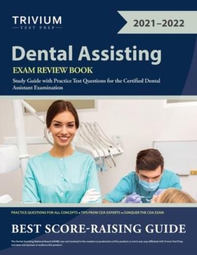 Dental Assisting Exam Review Book: Study Guide with Practice Test Questions for the Certified Dental Assistant Examination