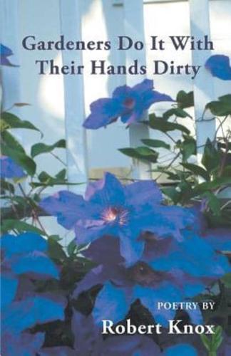 Gardeners Do It With Their Hands Dirty
