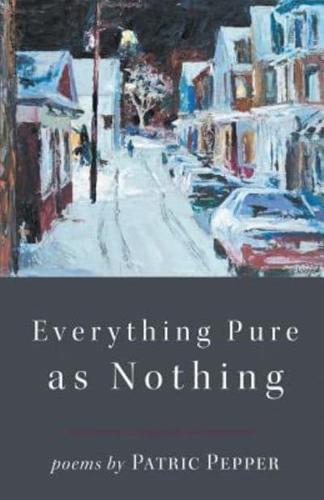 Everything Pure as Nothing