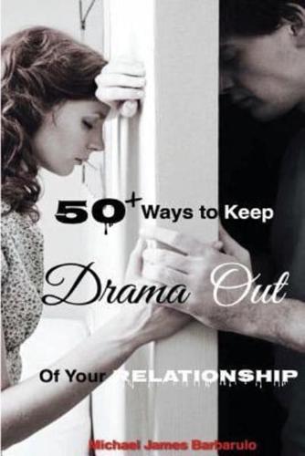 50+ Ways to Keep Drama Out of Your Relationship