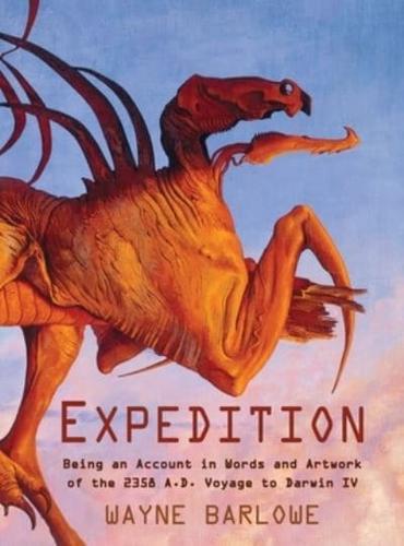 Expedition: Being an Account in Words and Artwork of the 2358 A.D. Voyage to Darwin IV