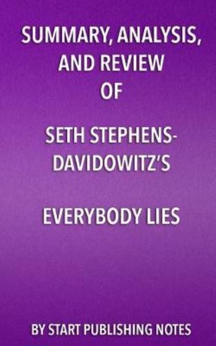 Summary, Analysis, and Review of Seth Stephens-Davidowitz's Everybody Lies