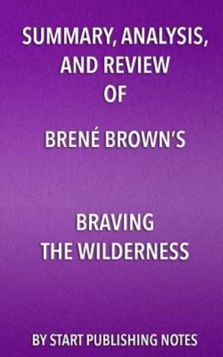 Summary, Analysis, and Review of Brene Brown's Braving the Wilderness