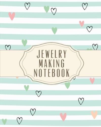 Jewelry Making Notebook: DIY Project Planner   Organizer   Crafts Hobbies   Home Made   Beadwork   Jewels