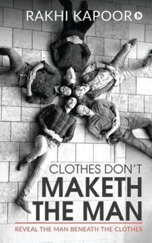 Clothes Don't Maketh The Man