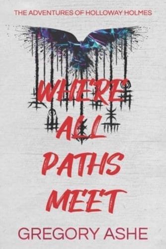 Where All Paths Meet