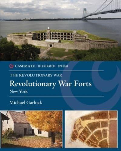 America's Revolutionary War Forts. Volume 1 New York