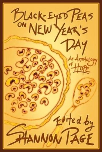 Black-Eyed Peas on New Year's Day: An Anthology of Hope