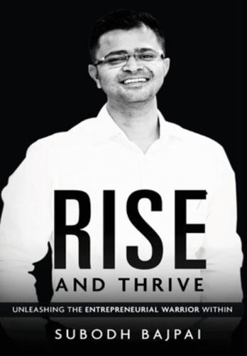 Rise and Thrive - Unleashing The Entrepreneurial Warrior Within