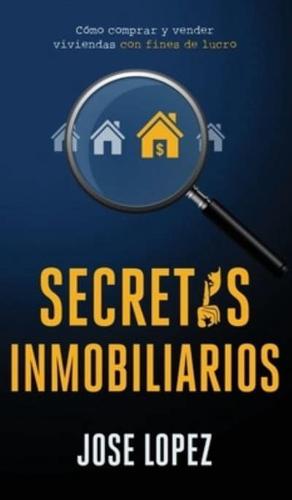 Secretos Inmobiliarios: Como comprar y vender viviendas con fines de lucro