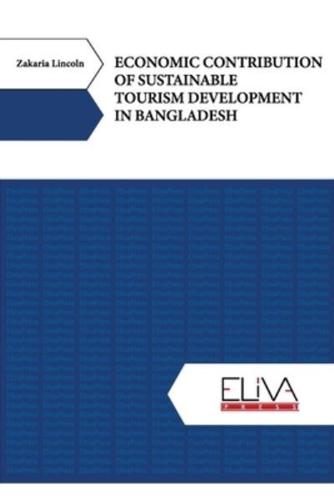 Economic Contribution of Sustainable Tourism Development in Bangladesh