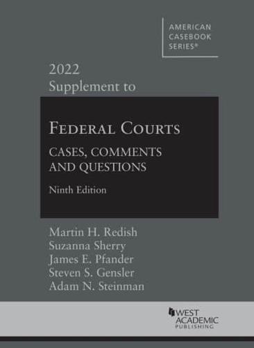 2022 Supplement to Federal Courts, Ninth Edition