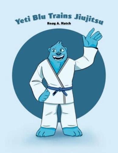 Yeti Blu Trains Jiujitsu