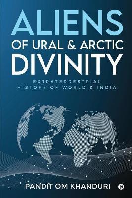 Aliens of Ural & Arctic Divinity