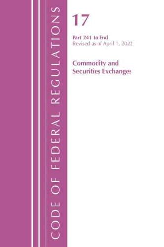 Code of Federal Regulations, Title 17 Commodity and Securities Exchanges 241 2022