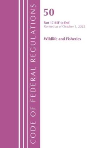 Code of Federal Regulations, Title 50 Wildlife and Fisheries 17.95 (F)-End, Revised as of October 1, 2022