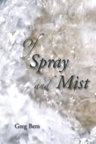 Of Spray and Mist