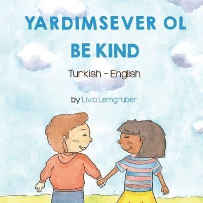 Be Kind (Turkish-English): YARDIMSEVER OL